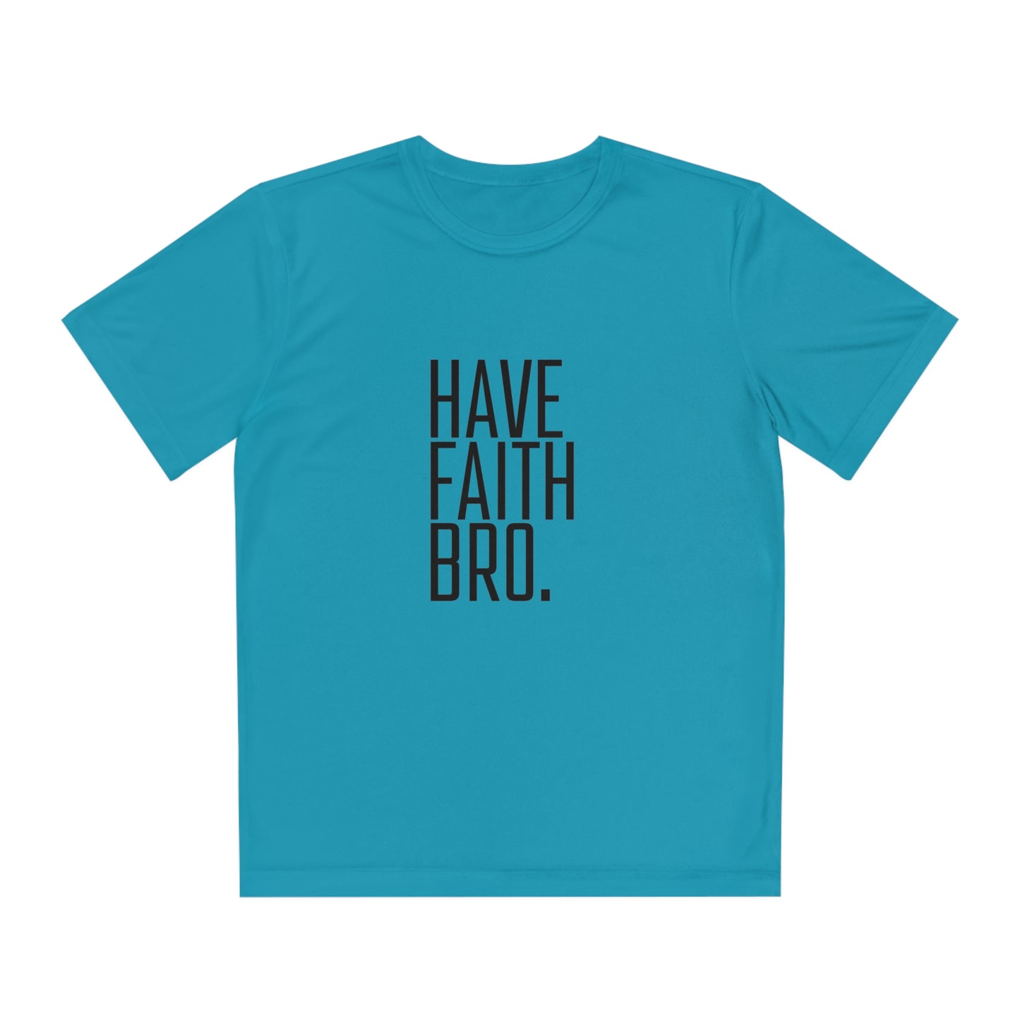 Have Faith Bro. Youth Sports Tee