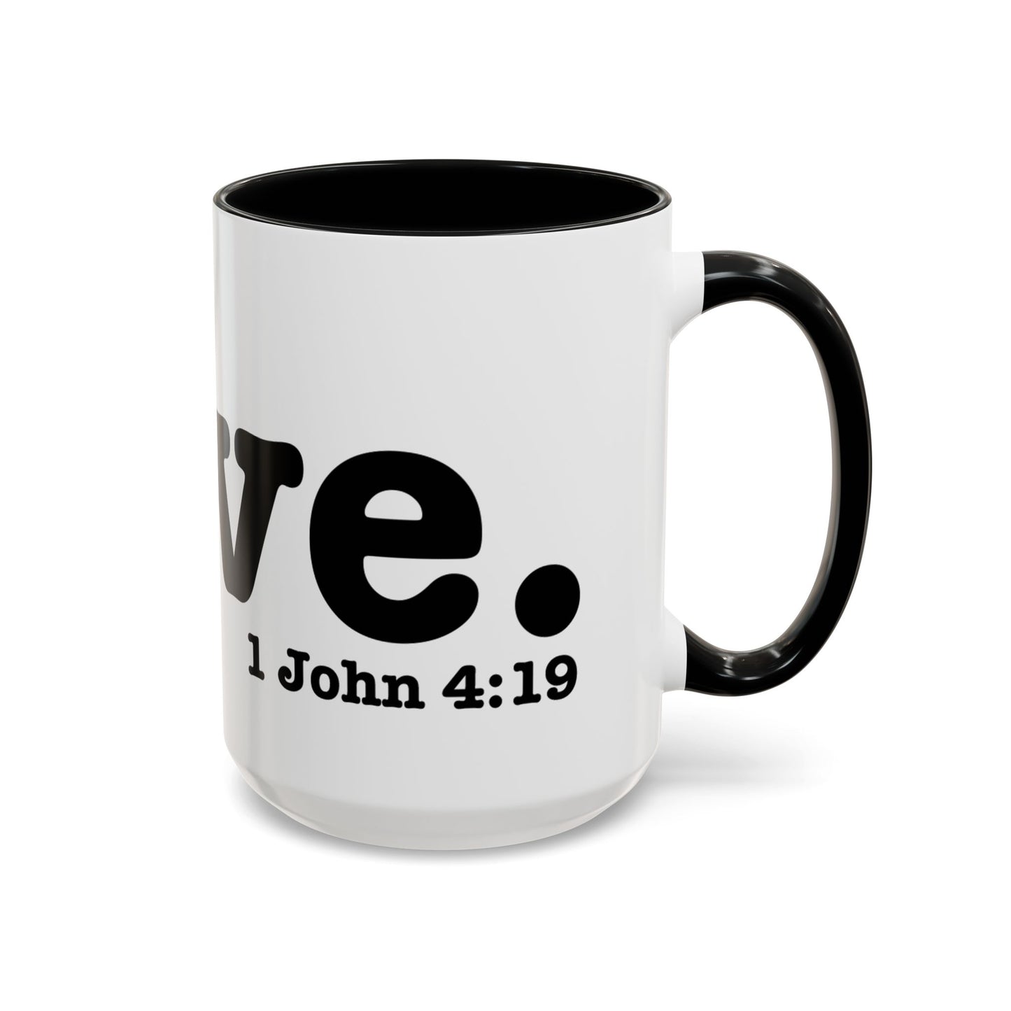 LOVE John 4:19  Accent Coffee Mug (11, 15oz)