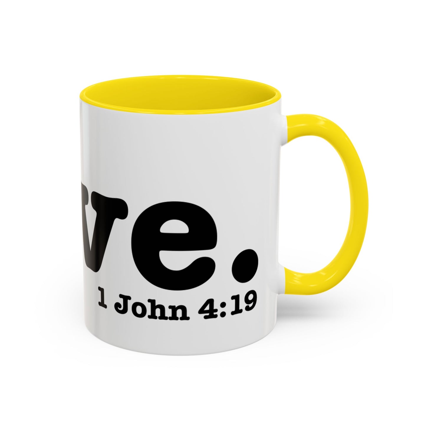 LOVE John 4:19  Accent Coffee Mug (11, 15oz)