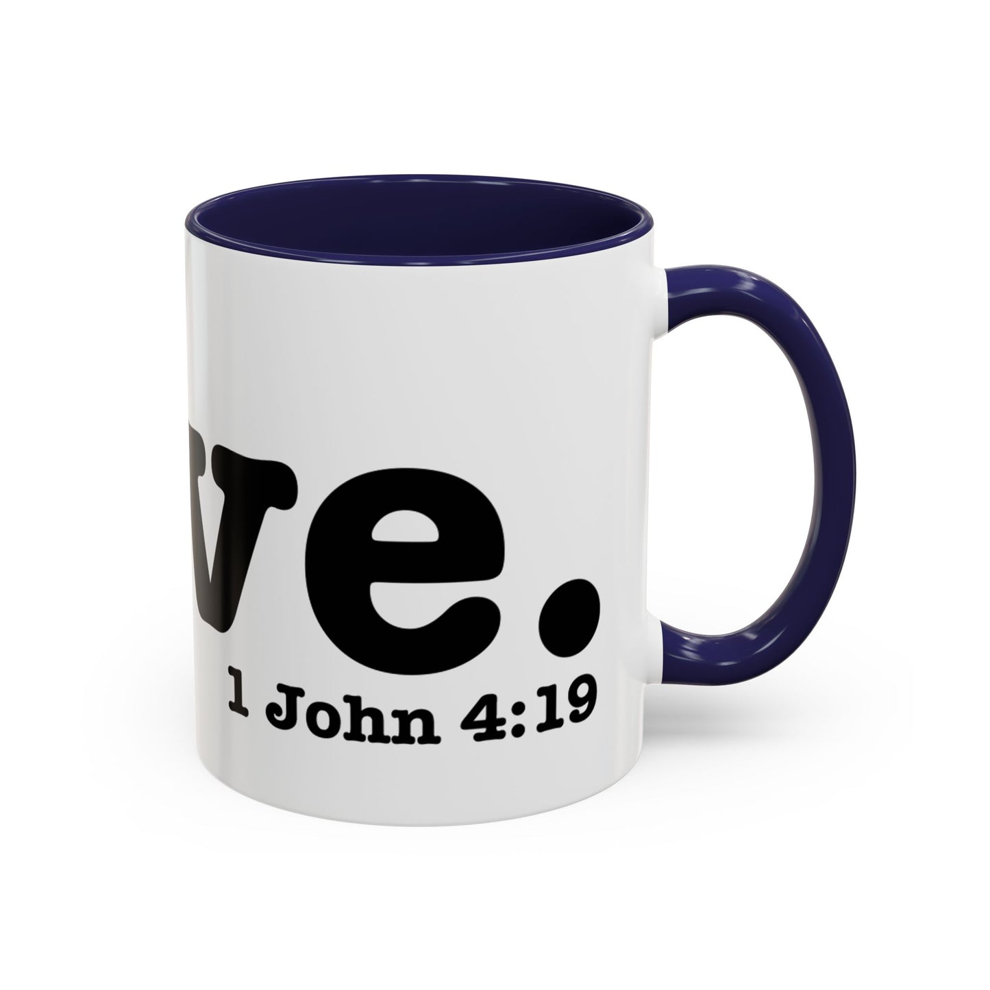 LOVE John 4:19  Accent Coffee Mug (11, 15oz)