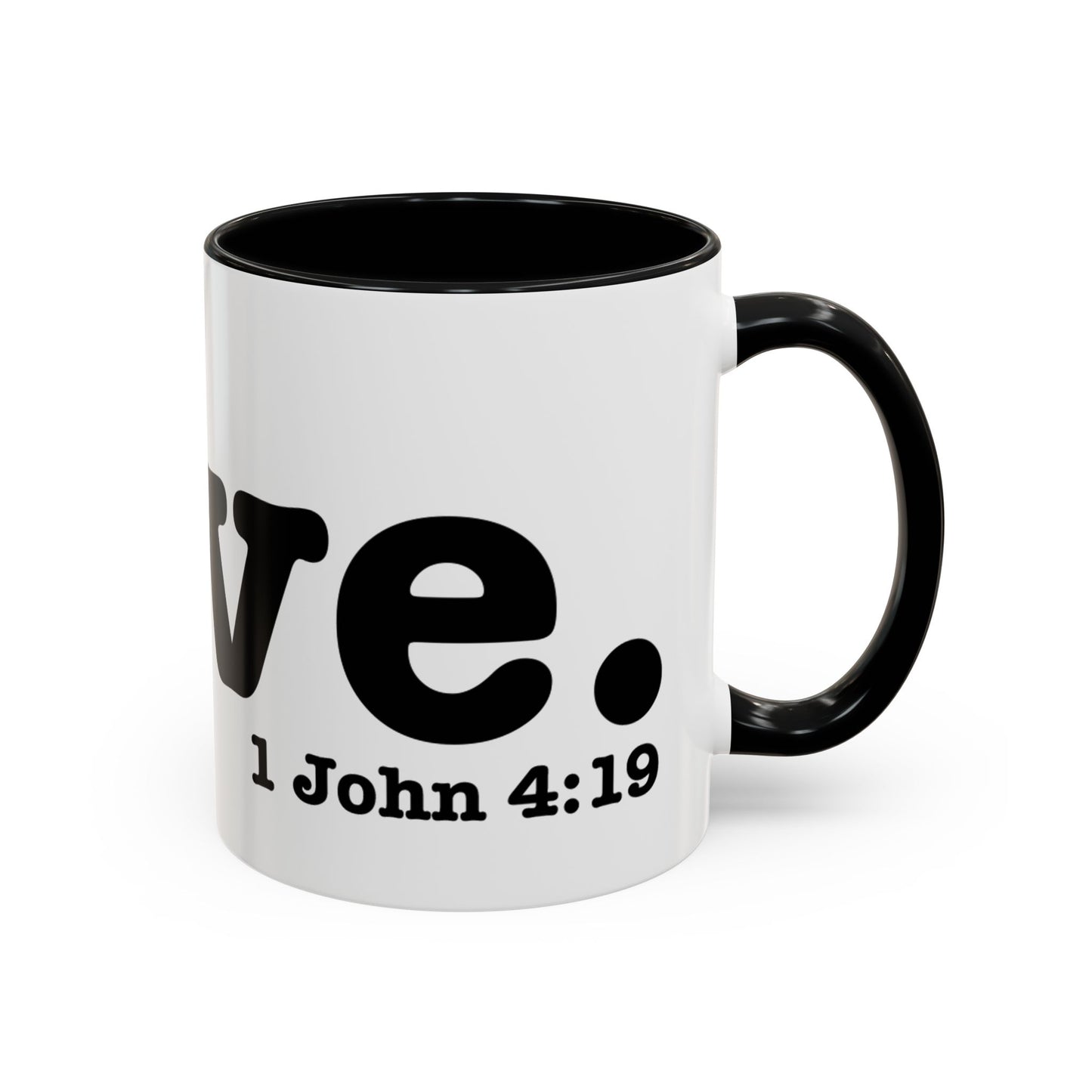 LOVE John 4:19  Accent Coffee Mug (11, 15oz)