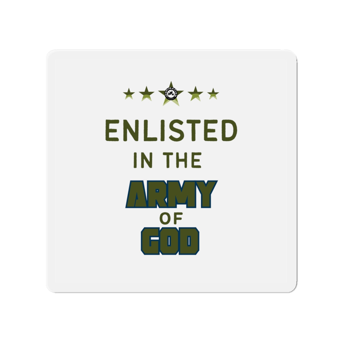 Enlisted In The Army Of God Magnets