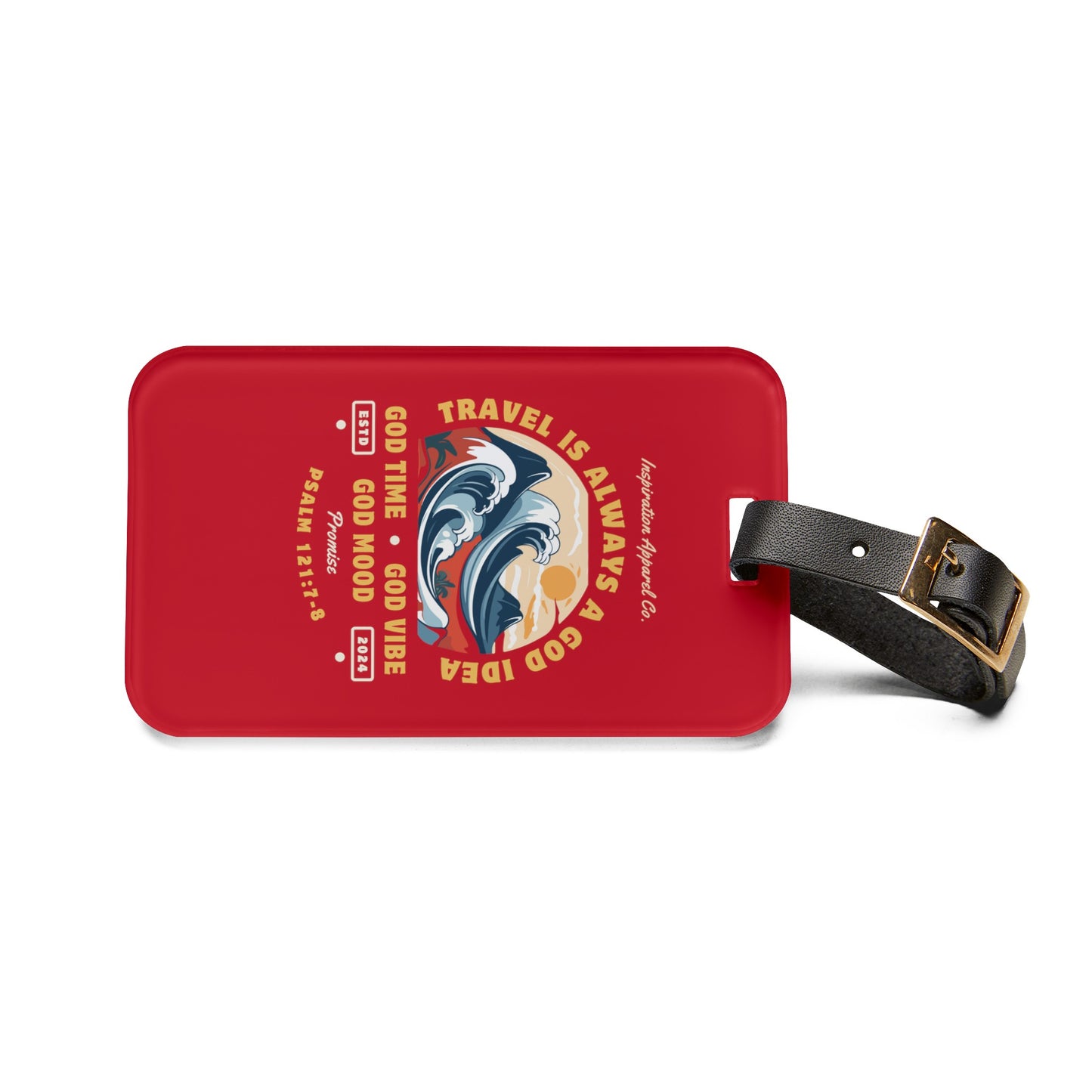 Travel is Always a God Idea Luggage Tag