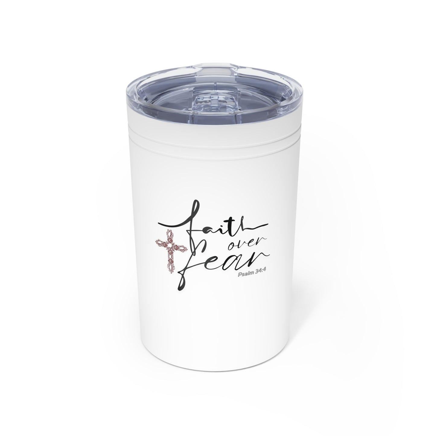 Faith Over Fear Vacuum Insulated Tumbler, 11oz