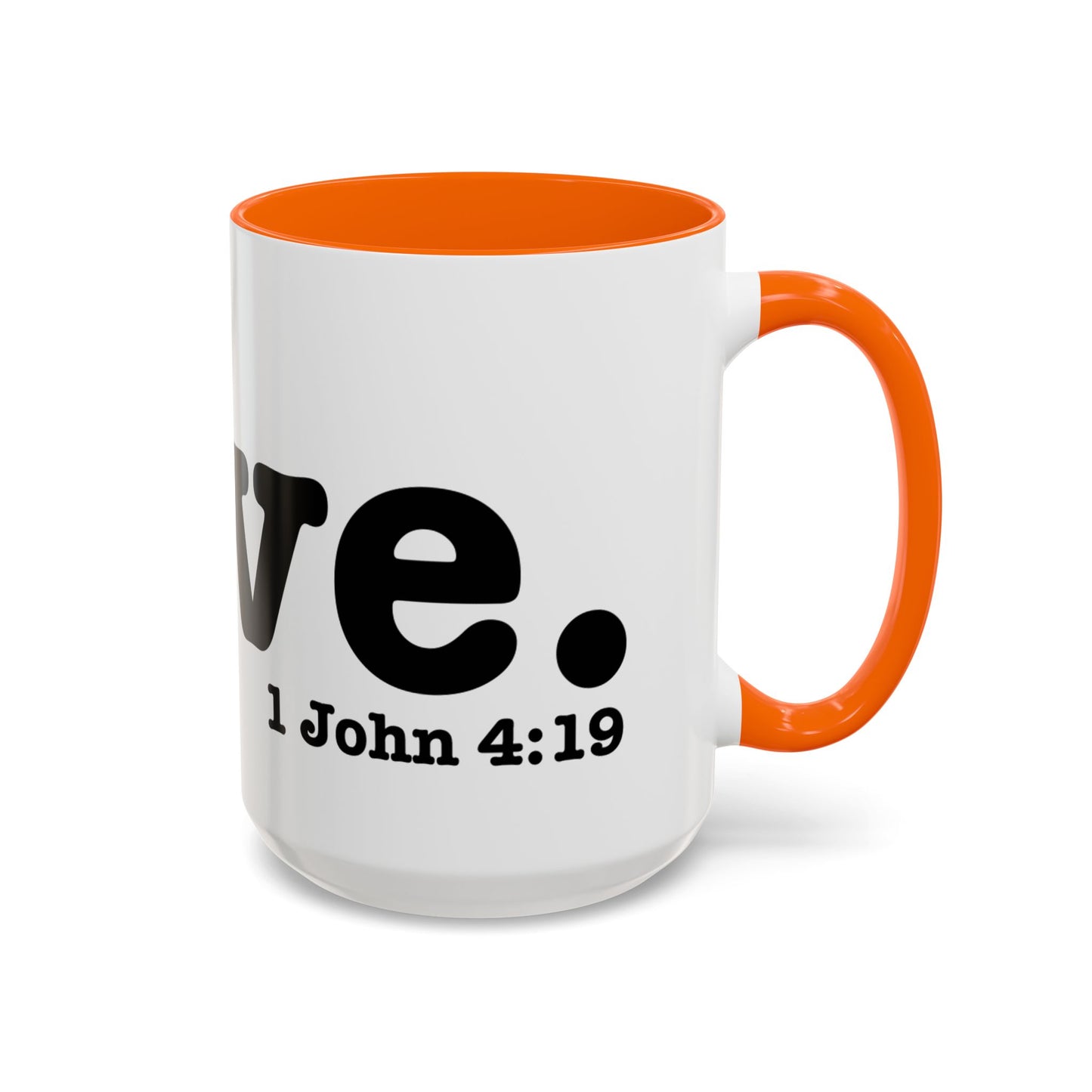 LOVE John 4:19  Accent Coffee Mug (11, 15oz)