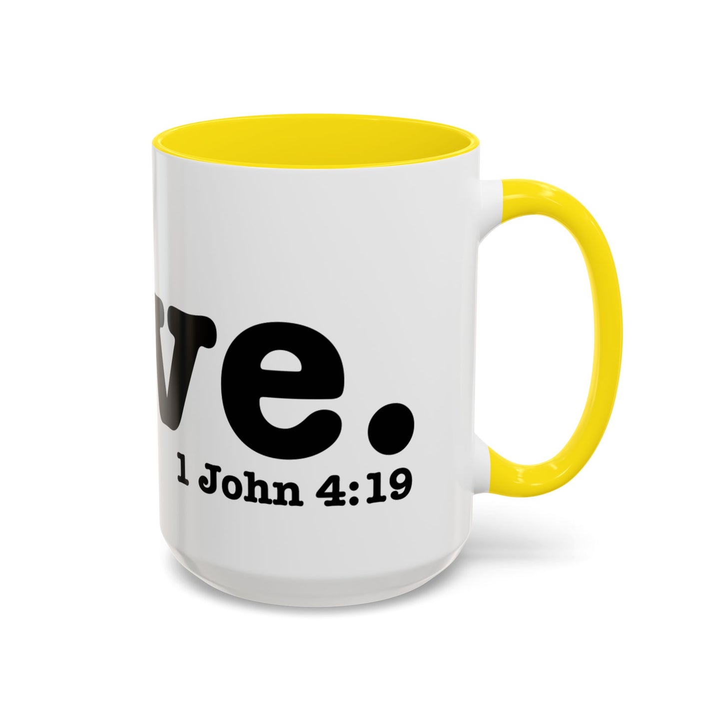 LOVE John 4:19  Accent Coffee Mug (11, 15oz)